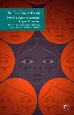The Truly Diverse Faculty: New Dialogues in American Higher Education Book Cover