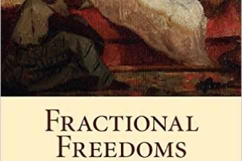 Fractional Freedoms: Slavery, Intimacy, and Legal Mobilization in Colonial Lima Book Cover