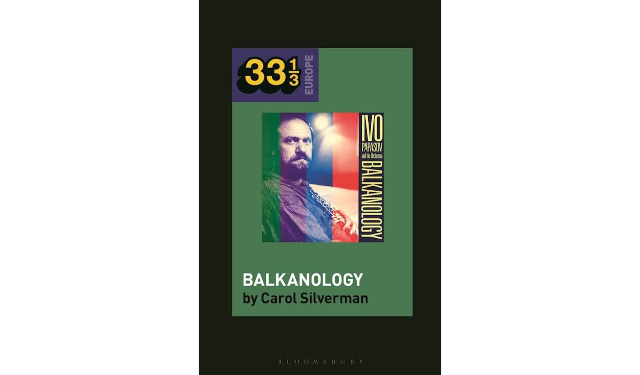 Book cover of Ivo Papzov’s Balkanology by Carol Silverman