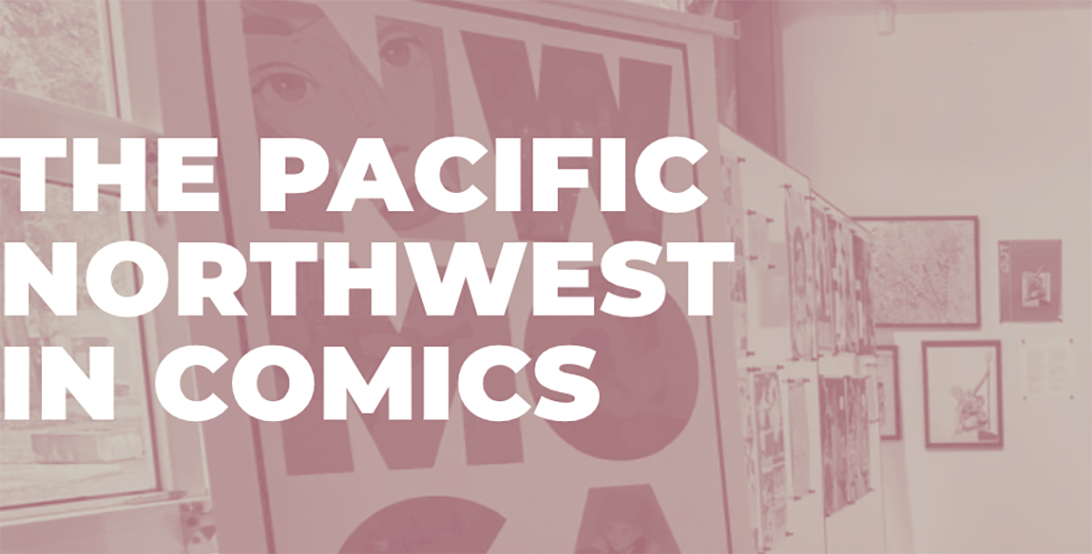 "Pacific Northwest in Comics" atop a faded image of a gallery display.