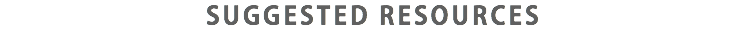 SUGGESTED RESOURCES