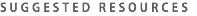 SUGGESTED RESOURCES