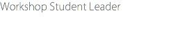 Workshop Student Leader