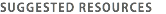 SUGGESTED RESOURCES