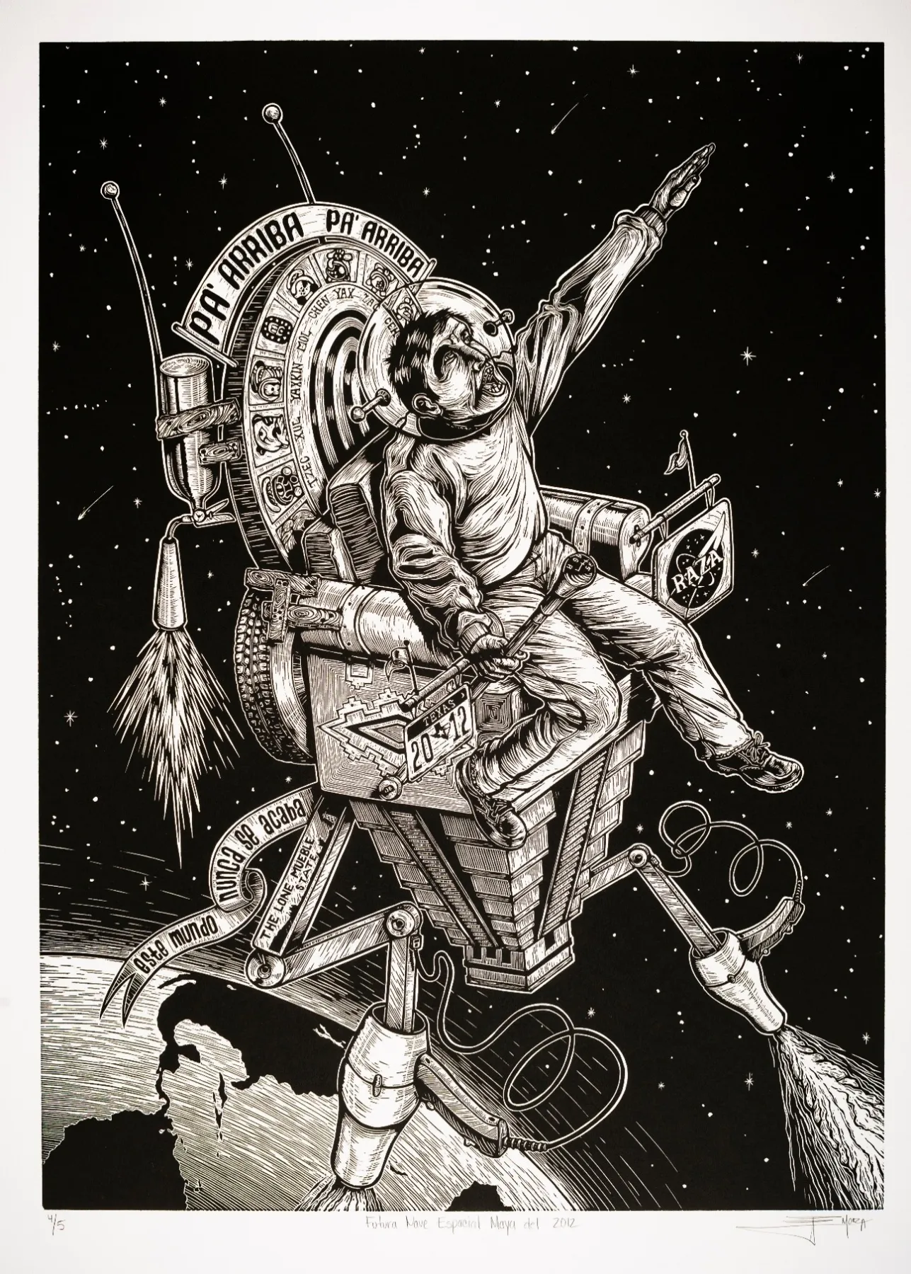 A highly detailed black-and-white linocut or woodcut print depicting a surreal space scene. An astronaut with a mustache sits in a mechanized craft floating above the curved horizon of the Earth against a star-filled sky. The craft features an elaborate circular wheel at the back adorned with Aztec or Mayan calendar glyphs and banners reading "PA' ARRIBA PA' ARRIBA." The vehicle stands on robotic legs with rocket thrusters built from everyday items like a hairdryer and a flashlight, blasting streams of fire into space. A banner sweeping below reads "este mundo nunca se acaba."