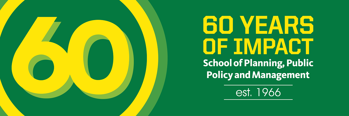 60 Years of Impact. School of Planning, Public Policy and Management. Established 1966.