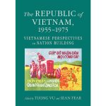 The Republic of Vietnam, 1955-1975: Vietnamese Perspectives on Nation Building Book Cover