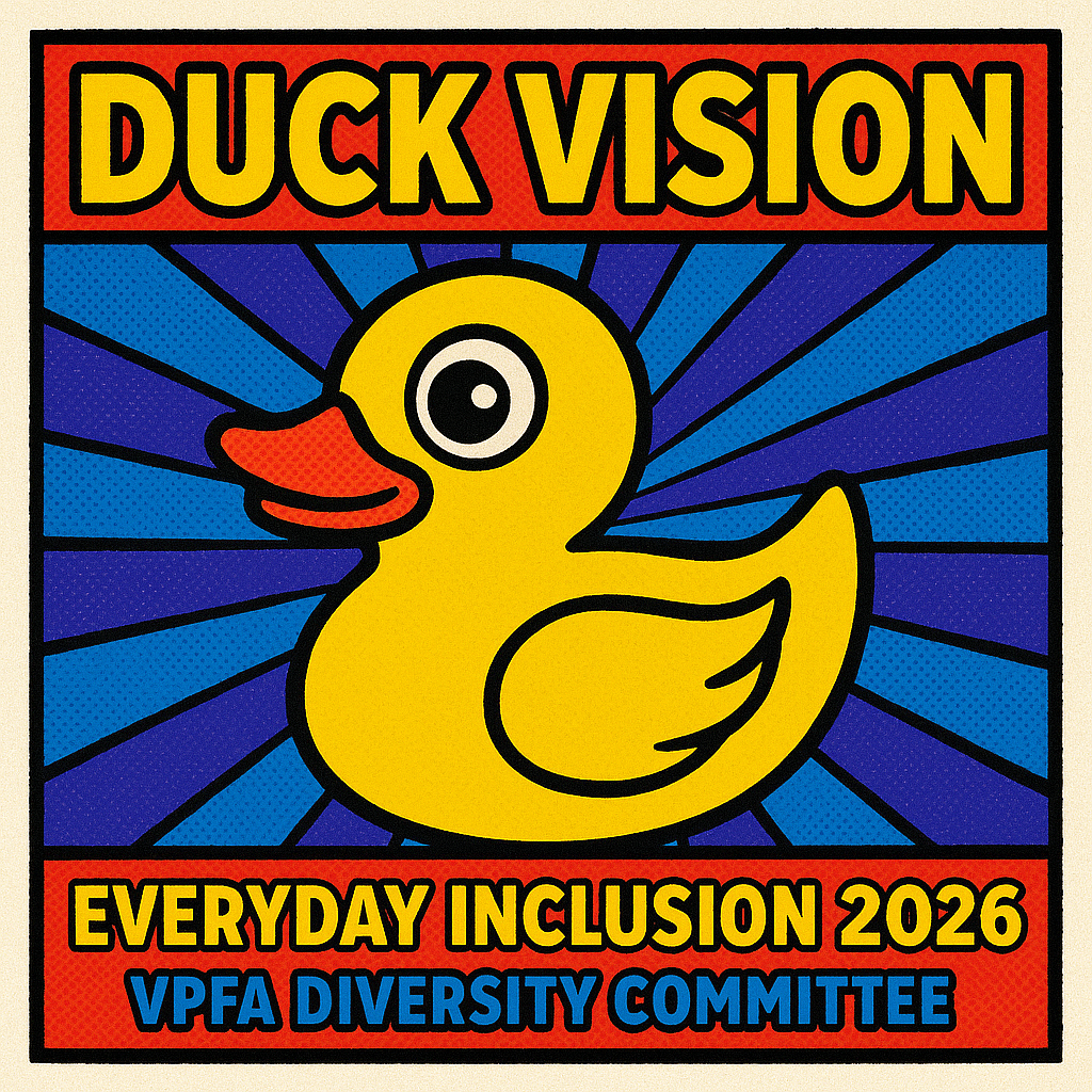 Yellow duck side view. Dark and light blue rays behind. Red banner and footer with yellow text reading:  DUCK VISION - EVERYDAY INCLUSION 2026 - VPFA DIVERSITY COMMITTEE