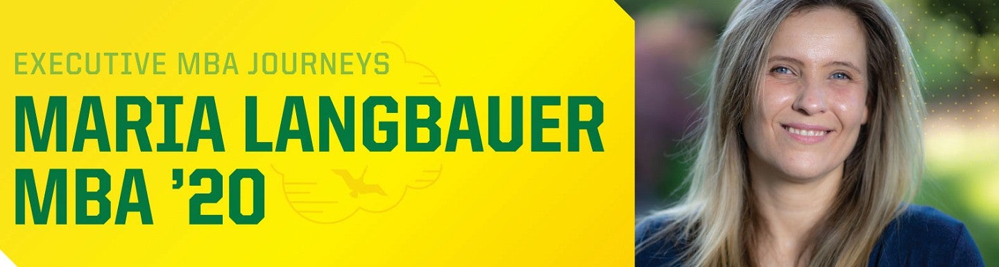 Executive MBA Journeys: Maria Langbauer, MBA '20
