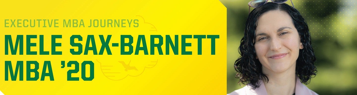 Executive MBA Journeys: Mele Sax-Barnett, MBA '20