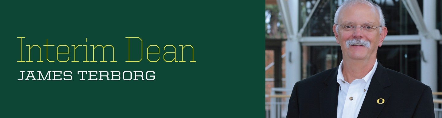 James Terborg Appointed Interim Dean of the UO Lundquist College of Business
