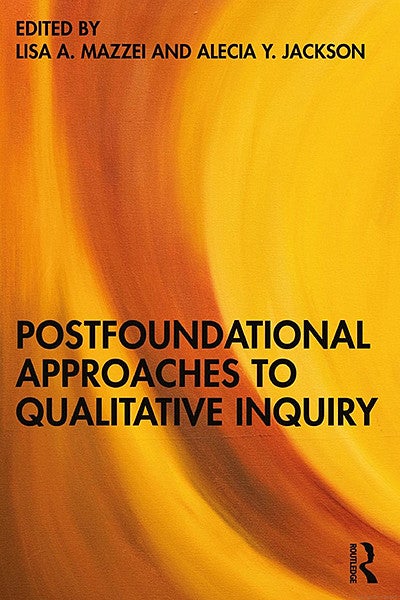 book cover of Postfoundational Approaches to Qualitative Inquiry by Lisa A. Mazzei