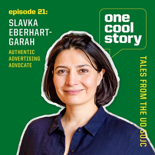 podcast graphic for One Cool Story: Tales from the UO School of Journalism and Communication featuring Slavka Eberhard-Garah