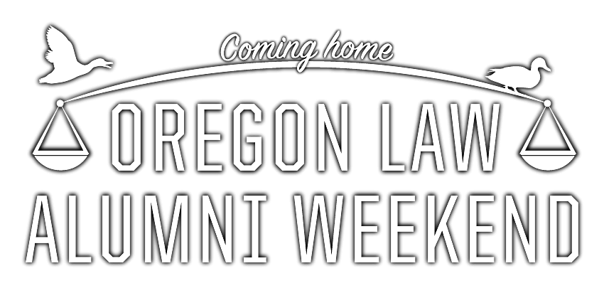 Coming home. Oregon Law Alumni Weekend.