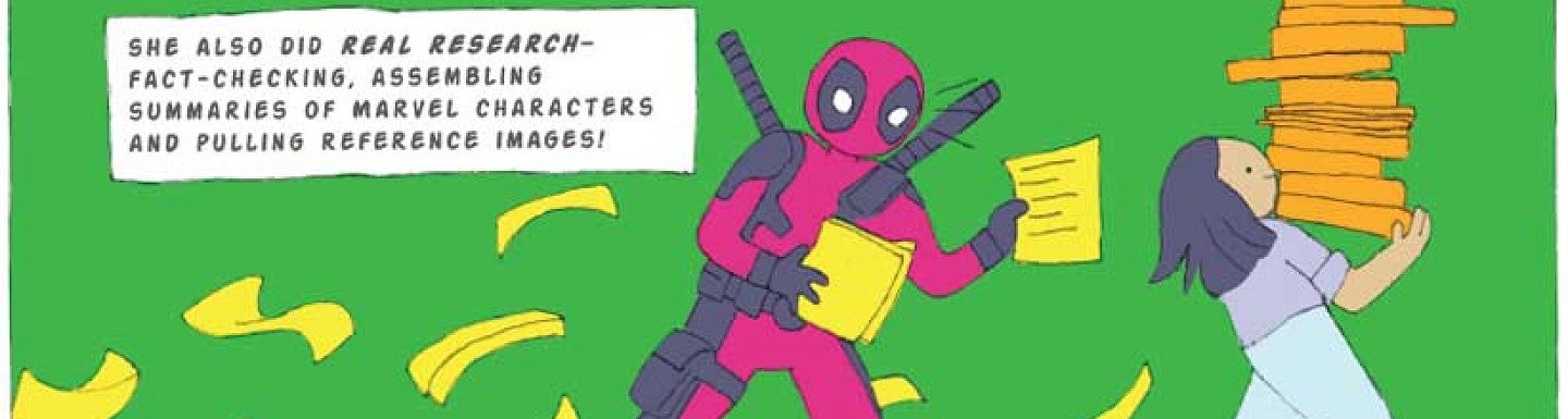 She also did real reseaerch - fact-checking, assembling summaries of Marvel characters and pulling reference images! 