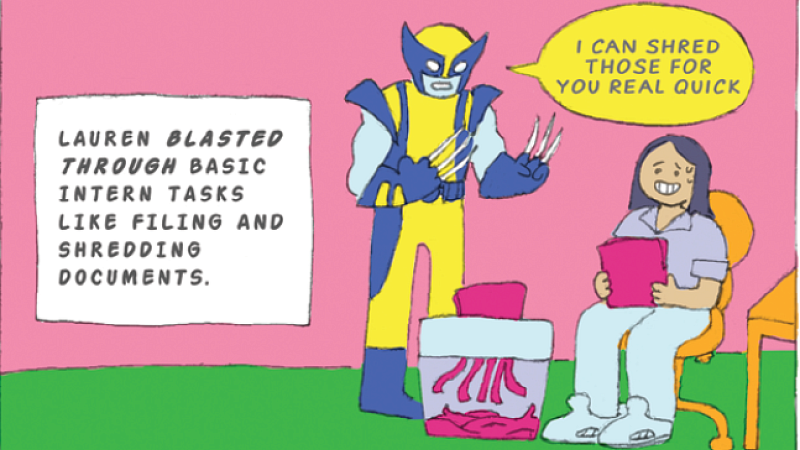 Lauren blasted through basic intern tasks like filing and shredding documents.