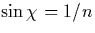 $\sin\chi=1/n$