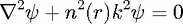  2      2    2
 \~/  y + n (r)k y = 0
