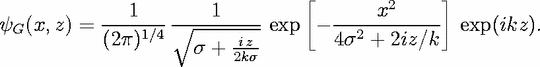                                  [        2     ]
y  (x,z) = ---1---  V~ --1-----exp  - -----x------  exp(ikz).
  G        (2p)1/4       -iz        4s2 +  2iz/k
                     s + 2ks
