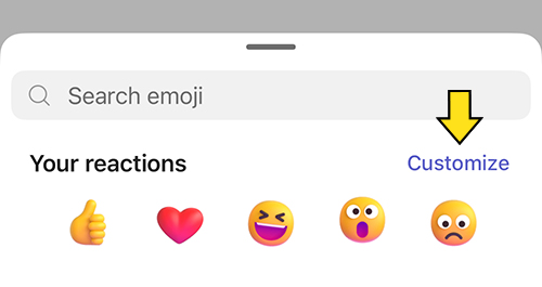 A screenshot of the Teams mobile reaction selection pop up. The Customize option, just below the search box and on the right side of the pop up, is highlighted with a yellow arrow.