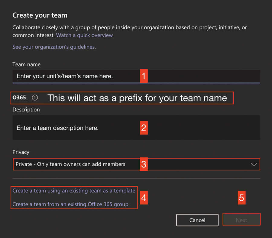 1. Enter your unit's name, 2. Enter a team description, 3. Select a privacy level, or 4. Select the link to create a team using existing team as template or from an Office 365 group, 5. Click Next to proceed.